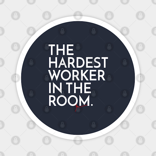 The hardest worker in the room | Garyvee Magnet by GaryVeeApparel